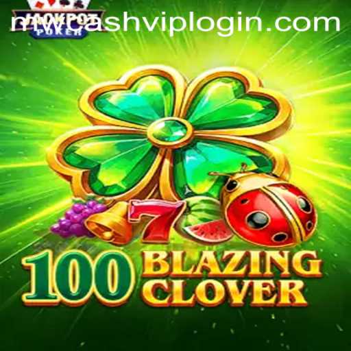 Unveiling the Thrills of 100BlazingClover: Gameplay, Rules, and Insights